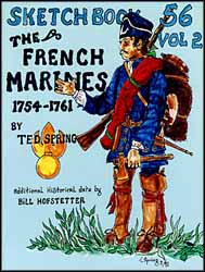 Sketchbook '56 
The French Marines,
1754-1761,
by Ted Spring